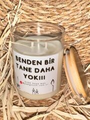 ''BENDEN BİR TANE DAHA YOK!!!'' Sloganlı Soya Mum